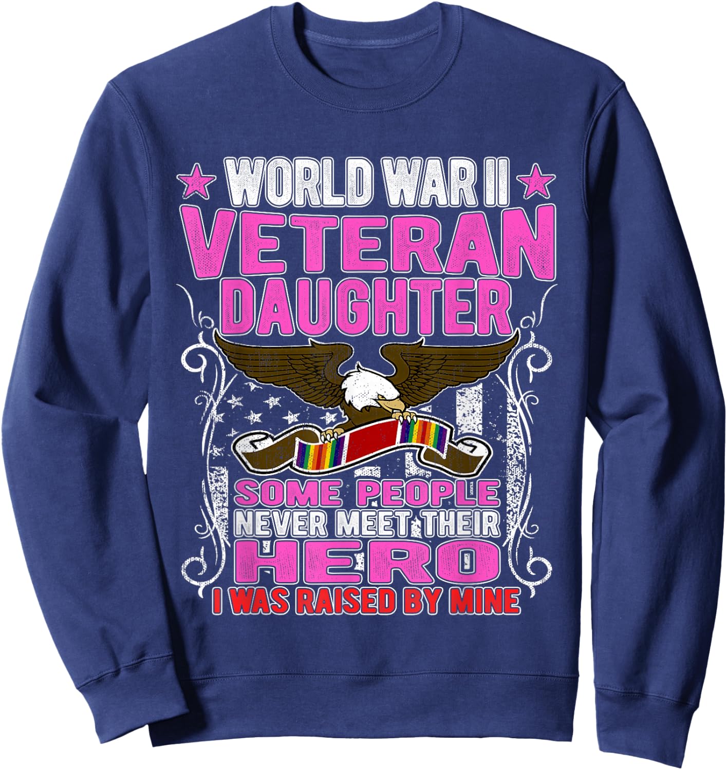Proud World War 2 Veteran Daughter Military WW 2 Child Gift Sweatshirt - Sweatshirt | Navy