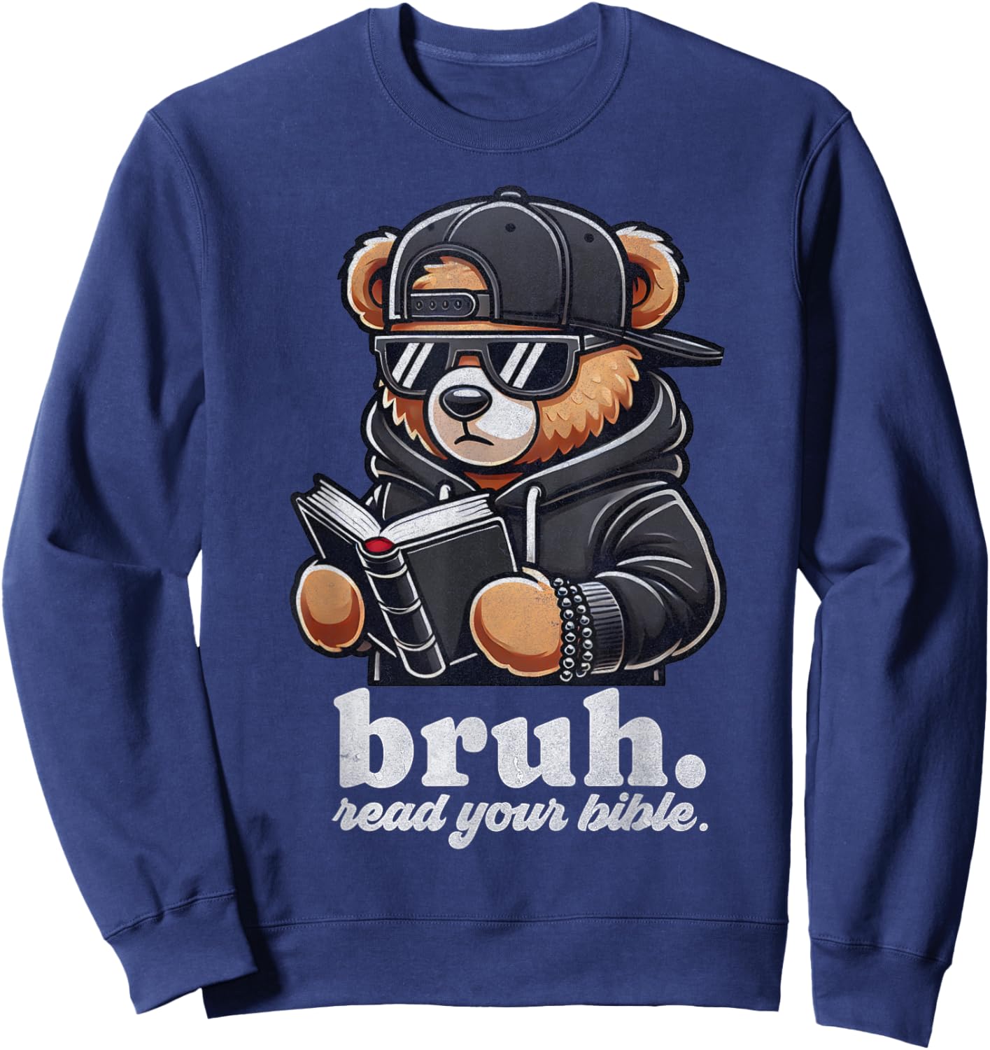 Bruh Read Your Bible Hip Hip Teddy Bear Christian Streetwear Sweatshirt - Sweatshirt | Navy