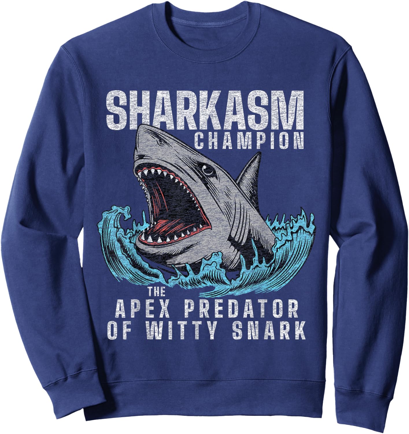 Funny Sarcasm Saying | Fun Snarky Sarcastic Joke Humor Sweatshirt - Sweatshirt | Navy