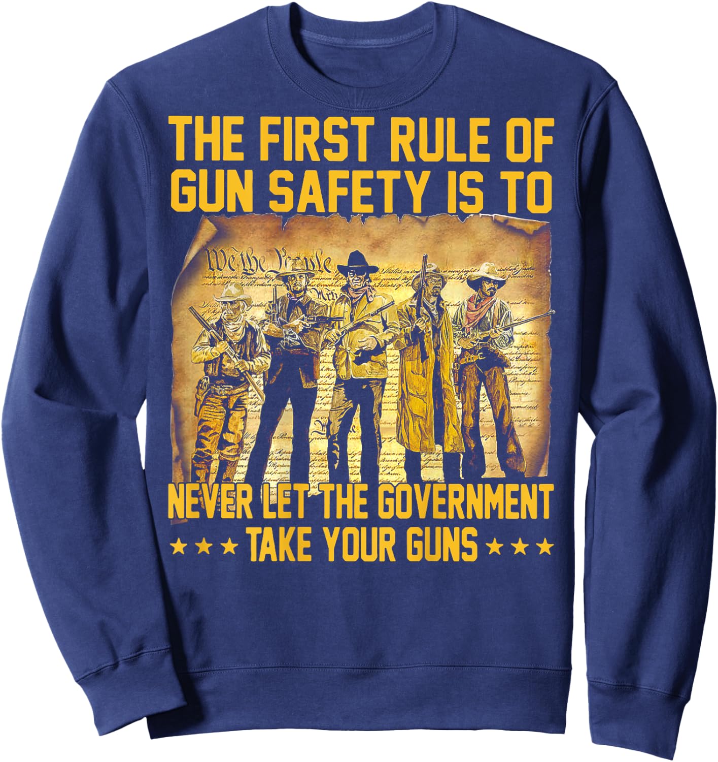 The First Rule Of Gun Safety Is To Never Let The (on back) Sweatshirt - Sweatshirt | Navy