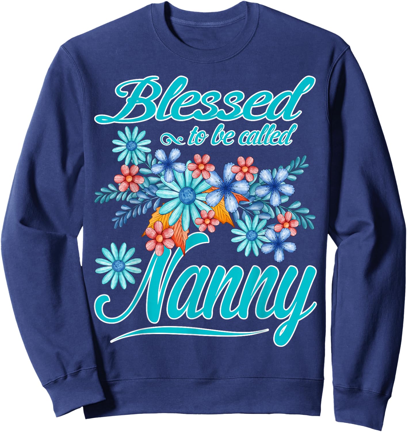 Blessed to Be Called Nanny Funny Sweatshirt - Sweatshirt | Navy