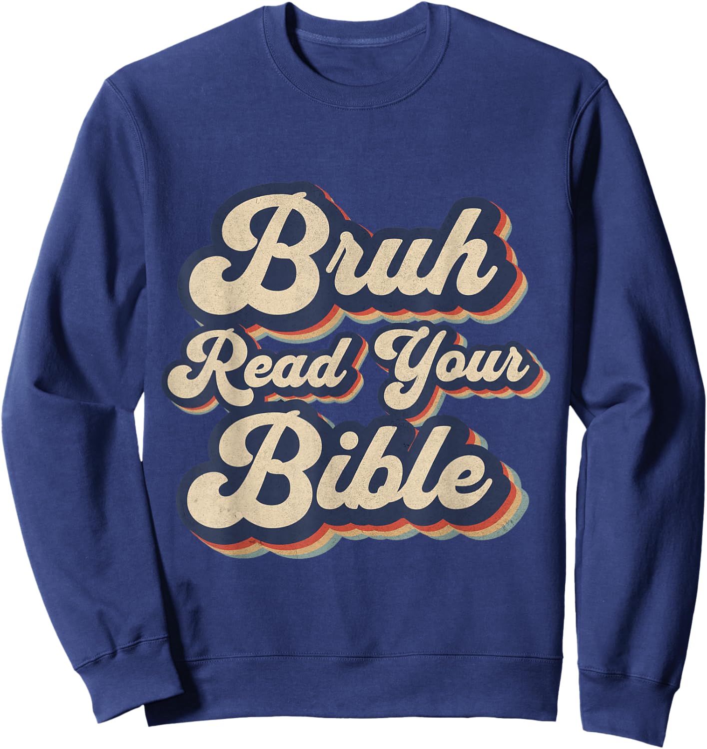 Bruh Read Your Bible Funny Retro Religious Christian Design Sweatshirt - Sweatshirt | Navy