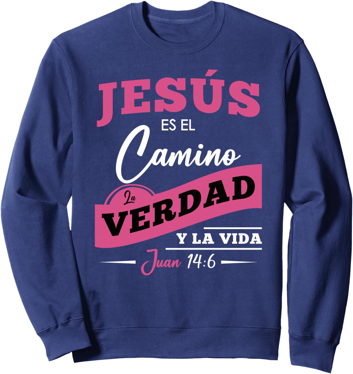 Jesús es el camino, la verdad y la vida. Sweatshirt - Sweatshirt | Navy