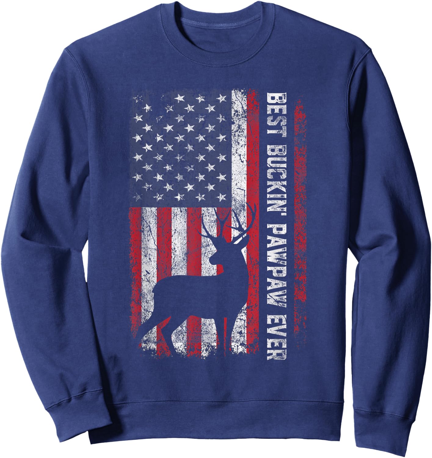 USA Flag Best Buckin' Pawpaw Ever Deer Hunting Father's Day Sweatshirt - Sweatshirt | Navy