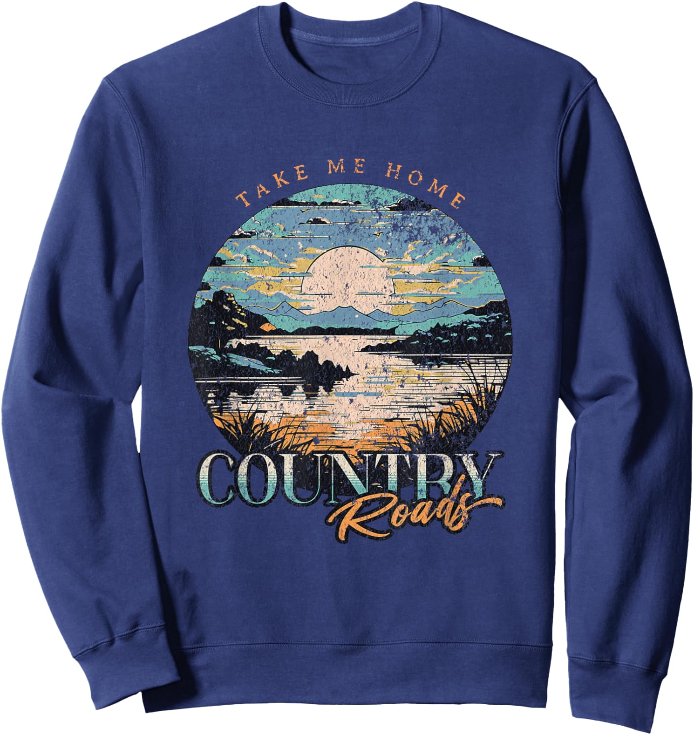 Take Me Home Country Roads - Country Roads Take Me Home Sweatshirt - Sweatshirt | Navy