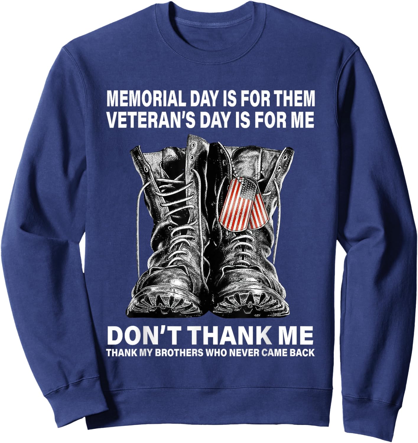 Memorial Day is for Them Veteran's Day is for Me Sweatshirt - Sweatshirt | Navy