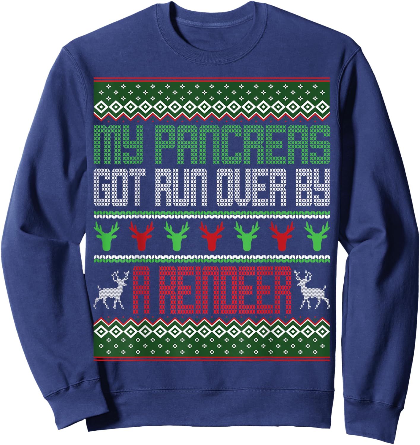 My Pancreas Got Run Over By A Reindeer Diabetes Christmas Sweatshirt - Sweatshirt | Navy