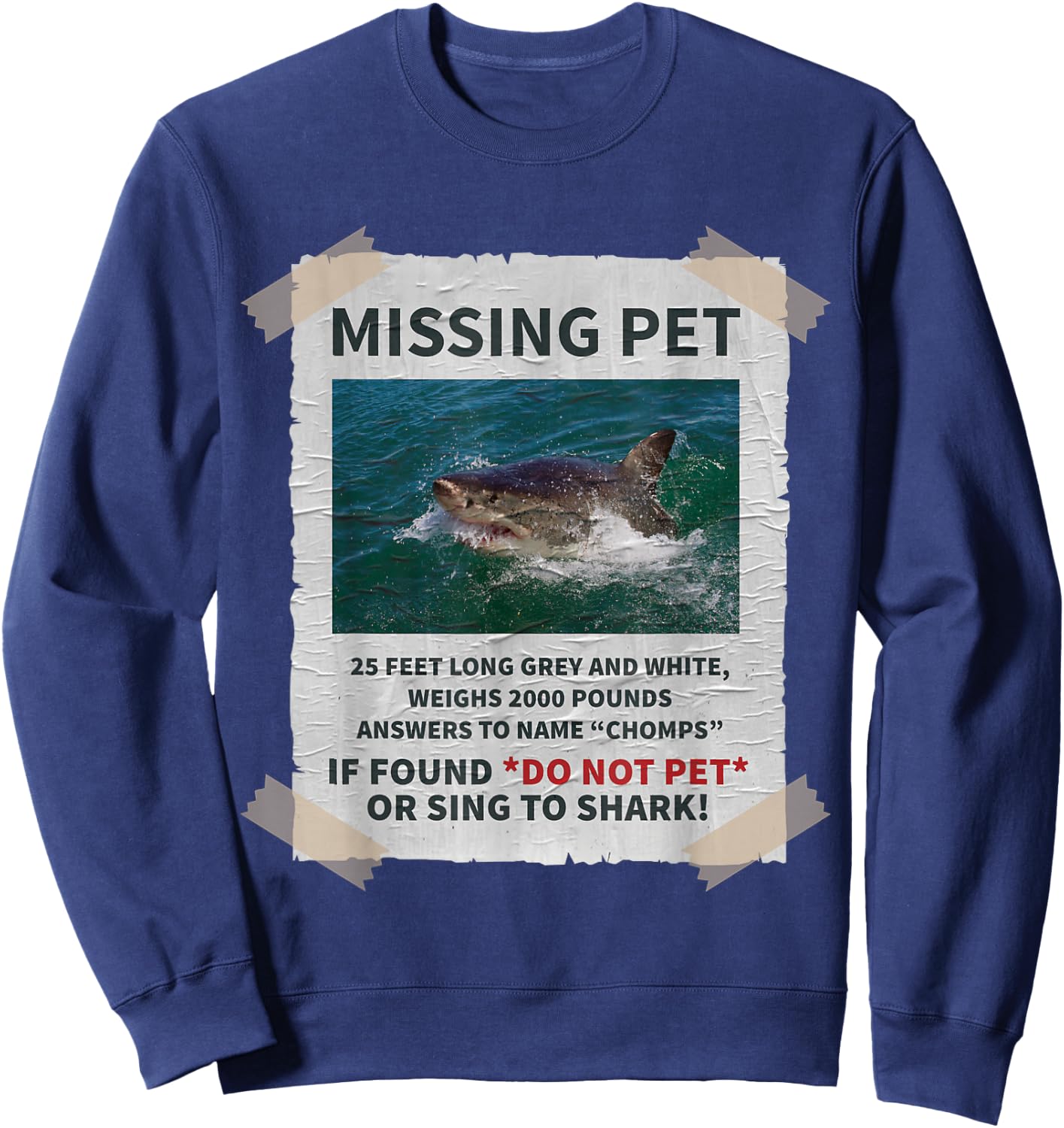 Missing Pet Cool Unique Funny Great White Shark Sweatshirt - Sweatshirt | Navy