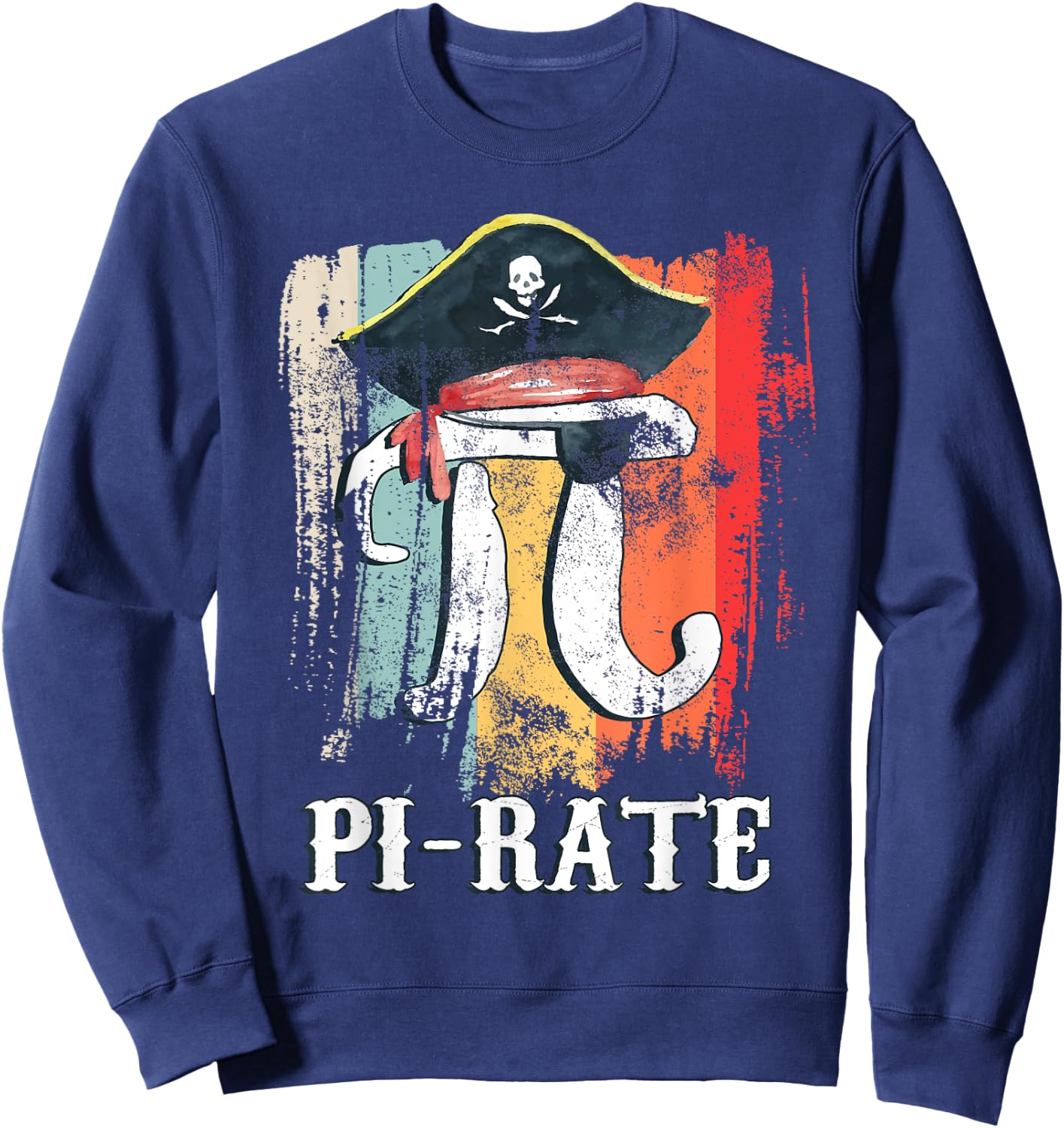 Funny Pi-rate - Happy Pi Day Math Geek Pirate Lover Sweatshirt - Sweatshirt | Navy