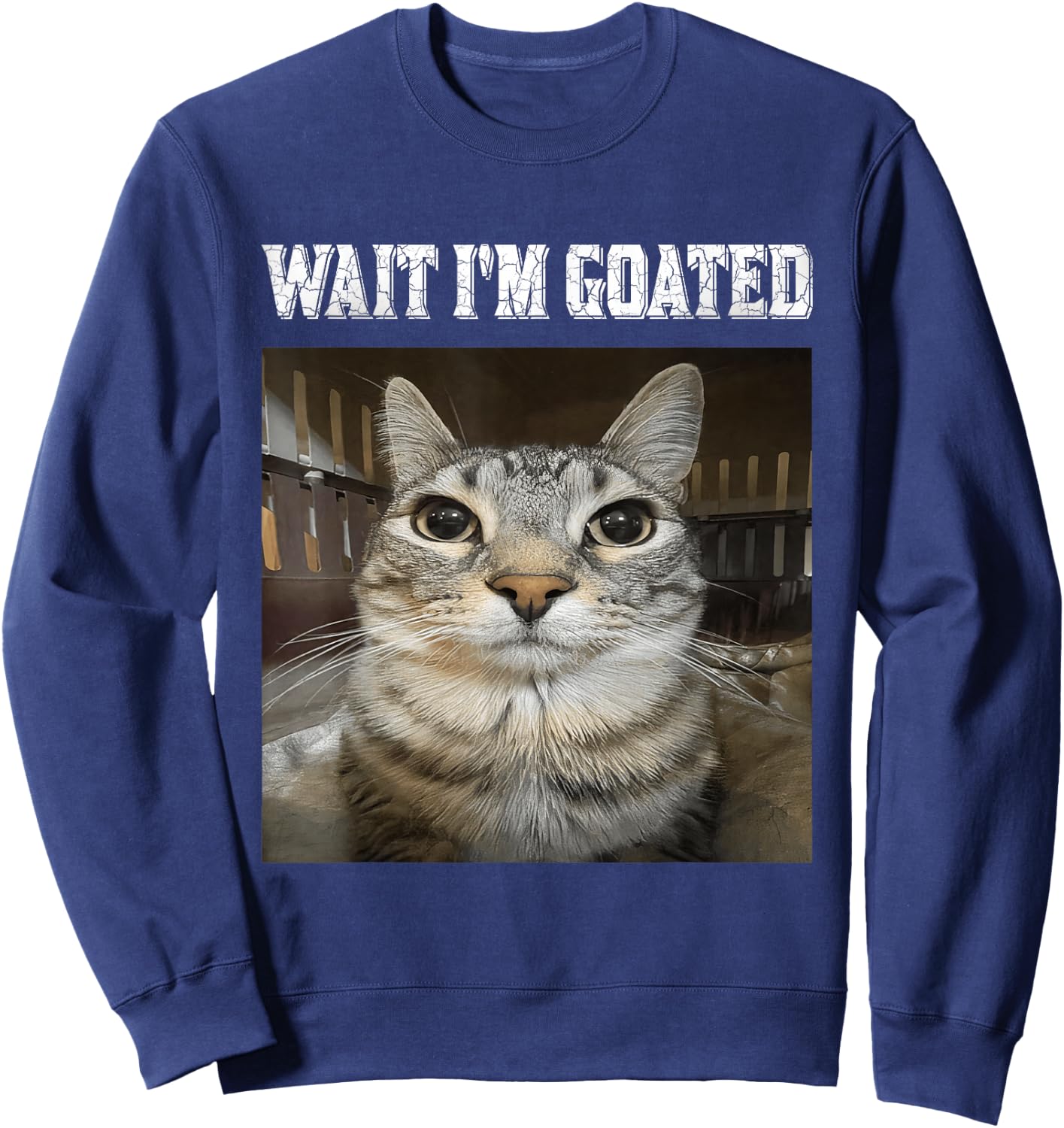 Wait I'm Goated cat Humor Meme Sweatshirt - Sweatshirt | Navy
