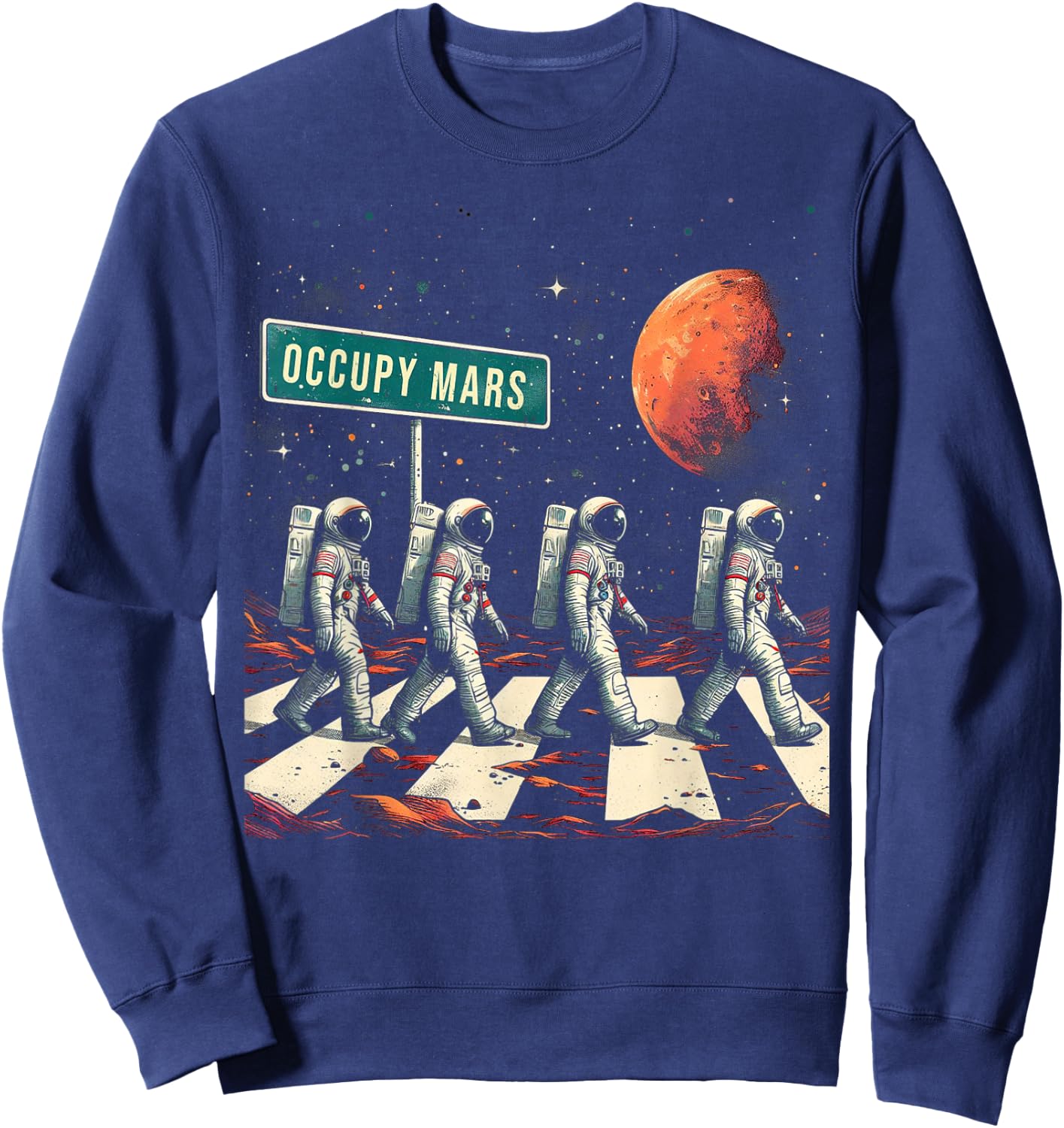 Astronauts Walking in Space Occupy Mars Sweatshirt - Sweatshirt | Navy