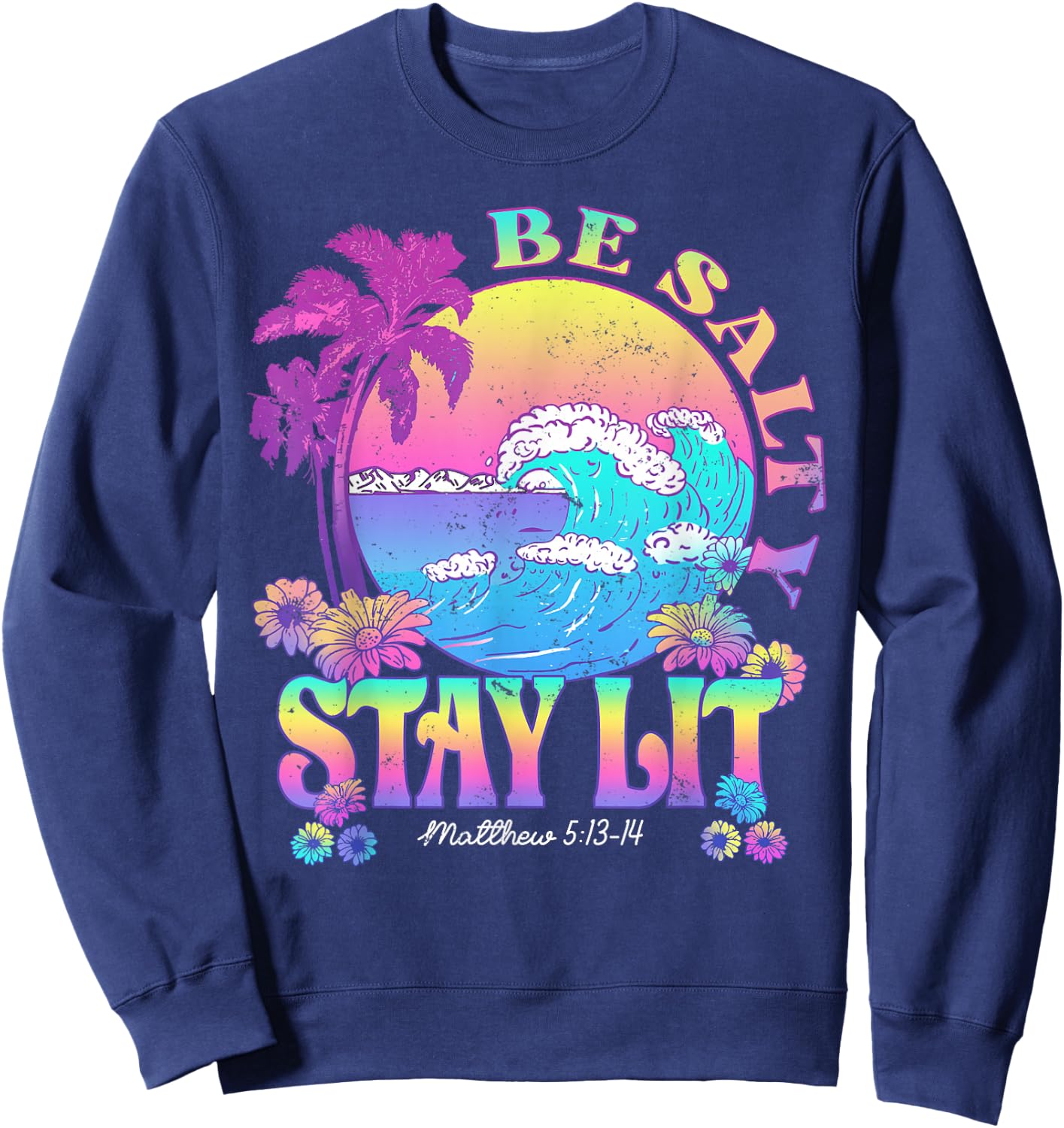 Summer Beach Be Salty Stay Lit Matthew 5:13-14 Sweatshirt - Sweatshirt | Navy