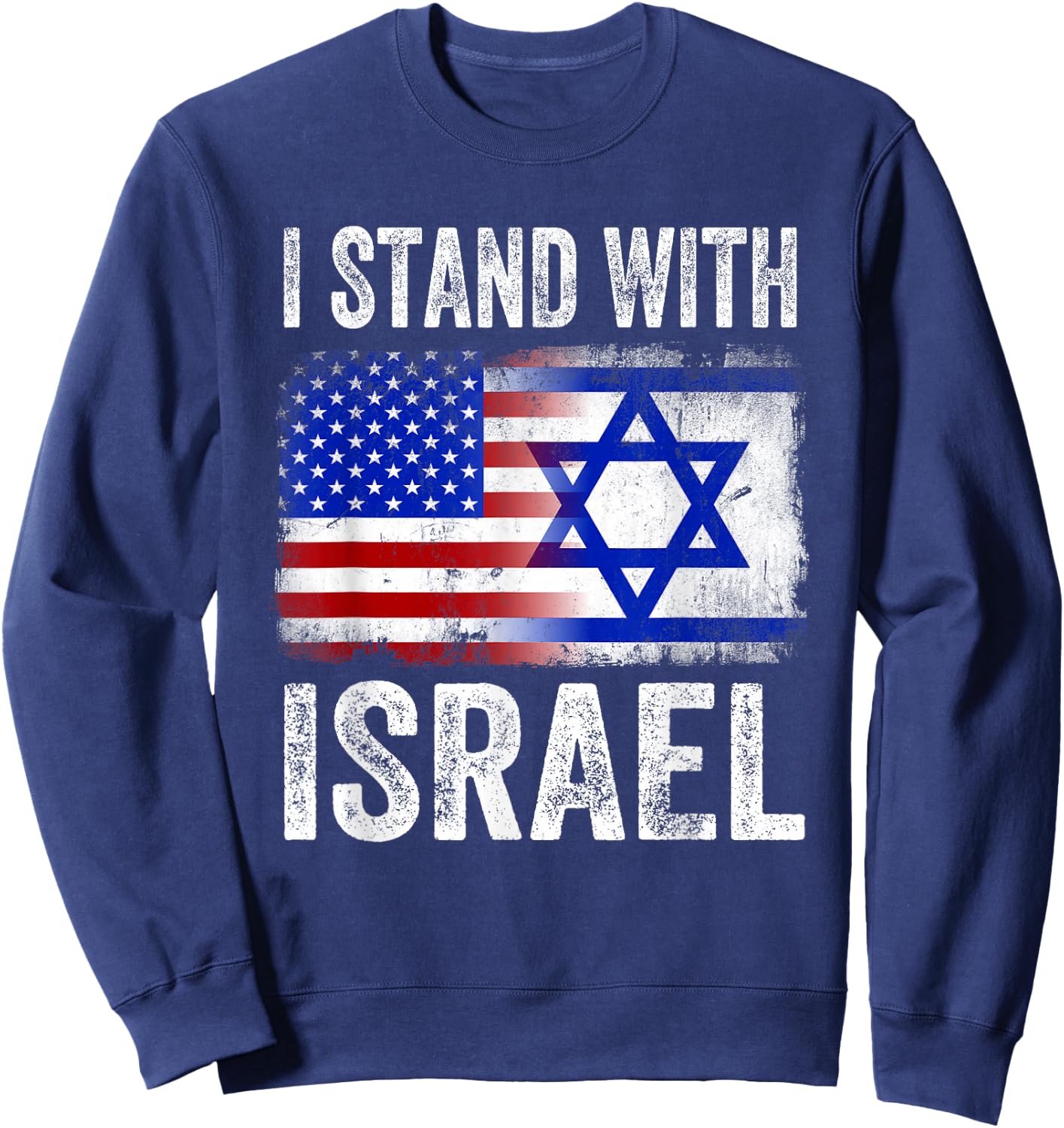I Stand with Israel Patriotic T Shirt USA and Israel Flag Sweatshirt - Sweatshirt | Navy