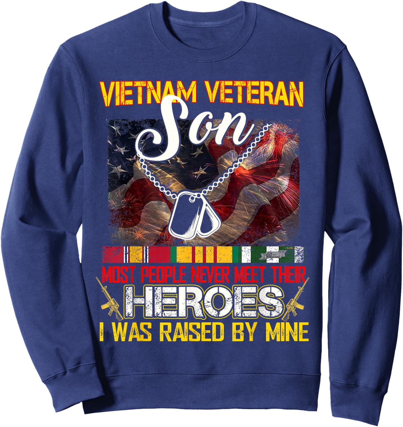 Proud Son of A Vietnam Veteran My Dad Mom is A Hero Sweatshirt - Sweatshirt | Navy