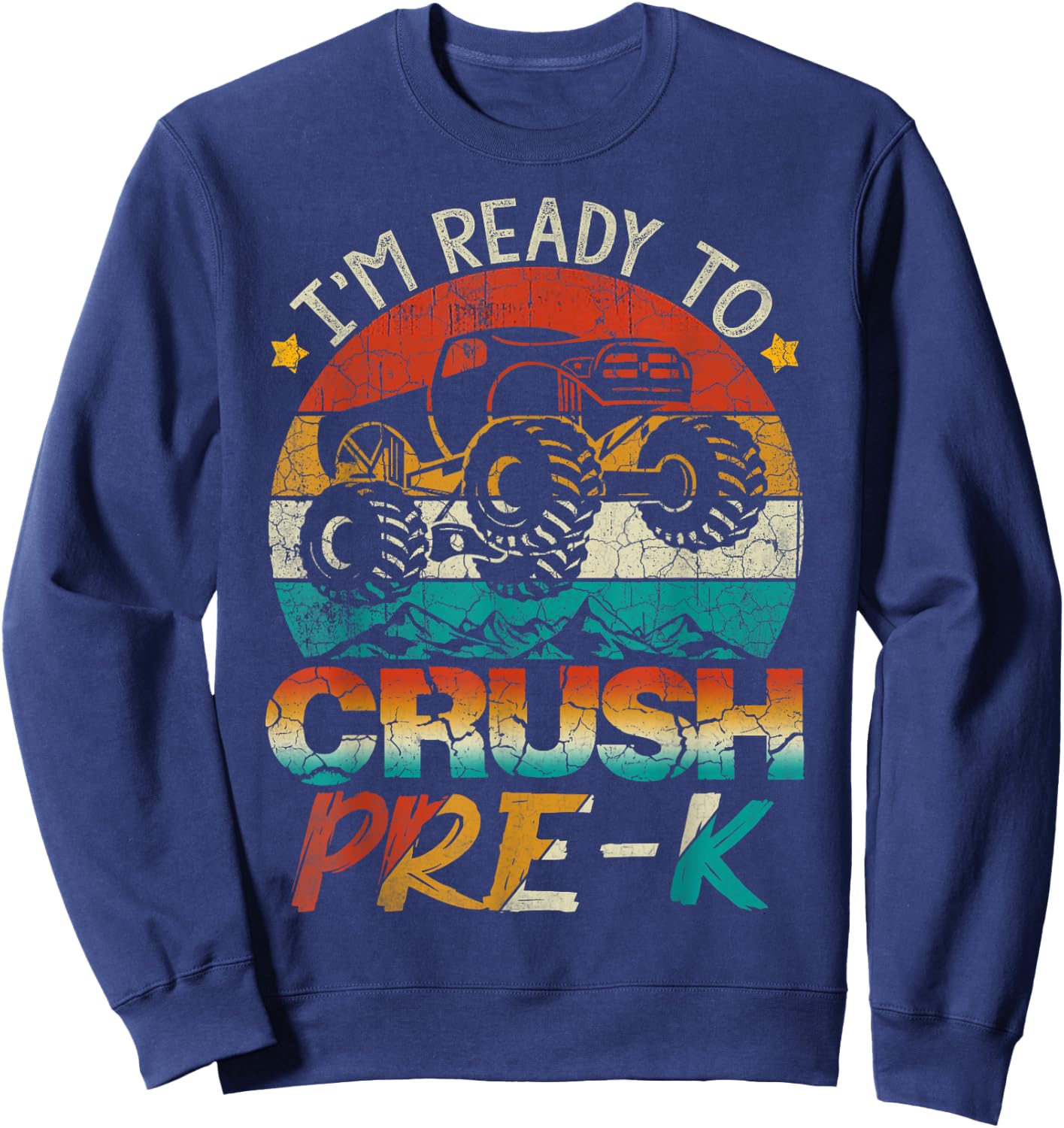 I'm Ready To Crush Pre-K Monster Truck Vintage Boys Gift Sweatshirt - Sweatshirt | Navy