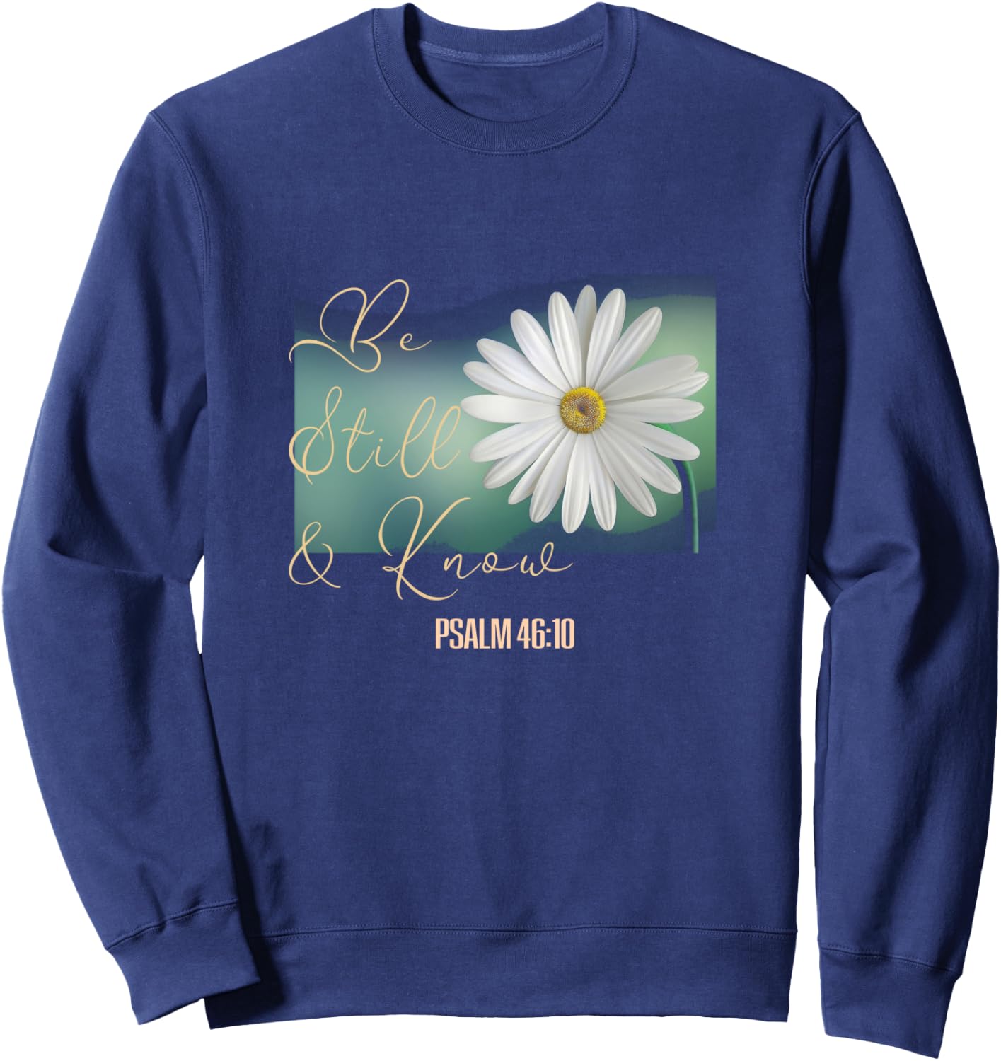 Christian Women Scripture Be Still & Know That I Am God Sweatshirt - Sweatshirt | Navy