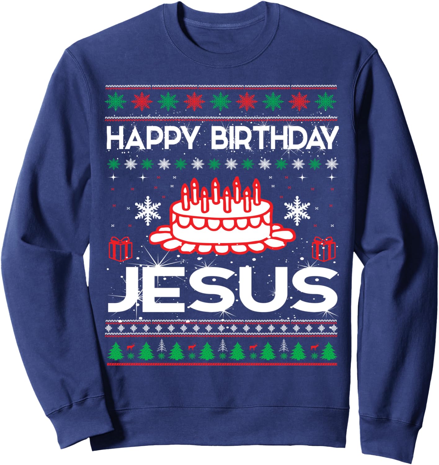 Happy Birthday Jesus Ugly Sweater Christmas Funny Sweatshirt - Sweatshirt | Navy