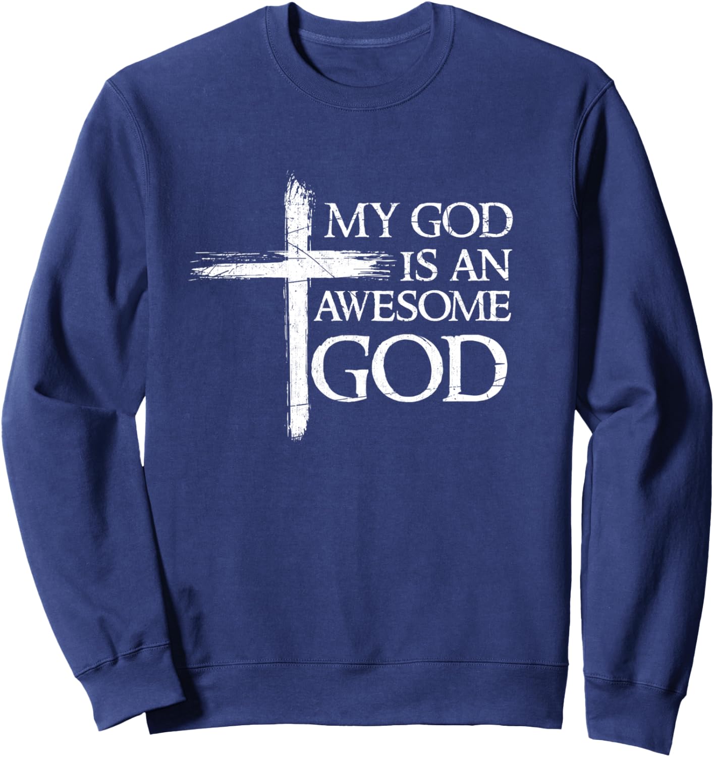 My God Is An Awesome God Prayer Sweatshirt - Sweatshirt | Navy