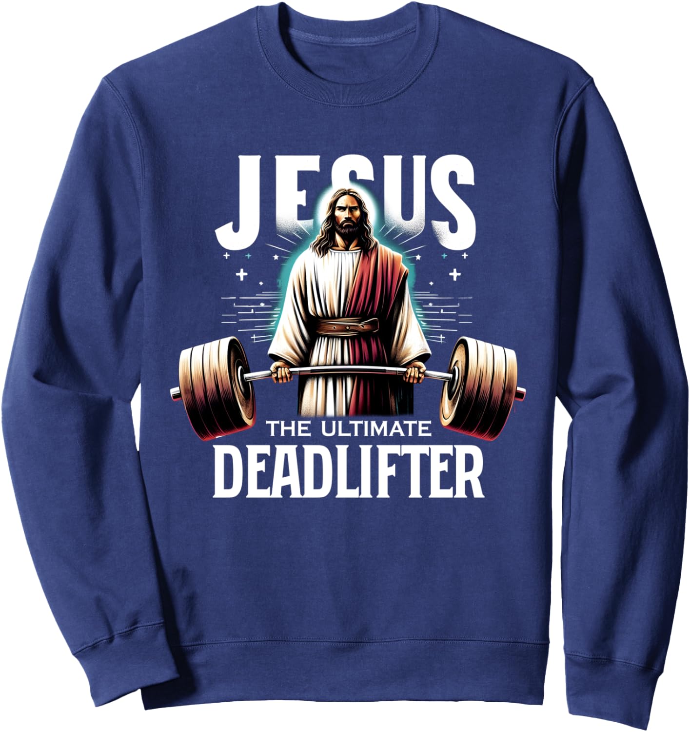 Jesus The Ultimate Deadlifter Christian Jesus Deadlift Sweatshirt - Sweatshirt | Navy