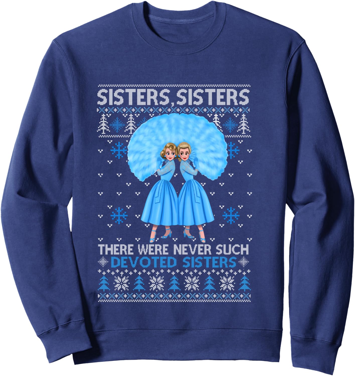 Sisters White Xmas Snow Christmas Movie 1954 Holiday Pajamas Sweatshirt - Sweatshirt | Navy