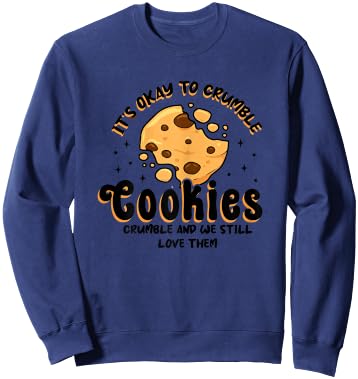 Cookies Crumble - Depression Mental Health Awareness Sweatshirt - Sweatshirt | Navy
