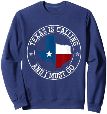 Texas Is Calling And I Must Go Texas Sweatshirt - Sweatshirt | Navy