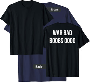 Retro War Bad Boobs Good Funny Saying Quote (ON BACK) T-Shirt - T-Shirt | Navy