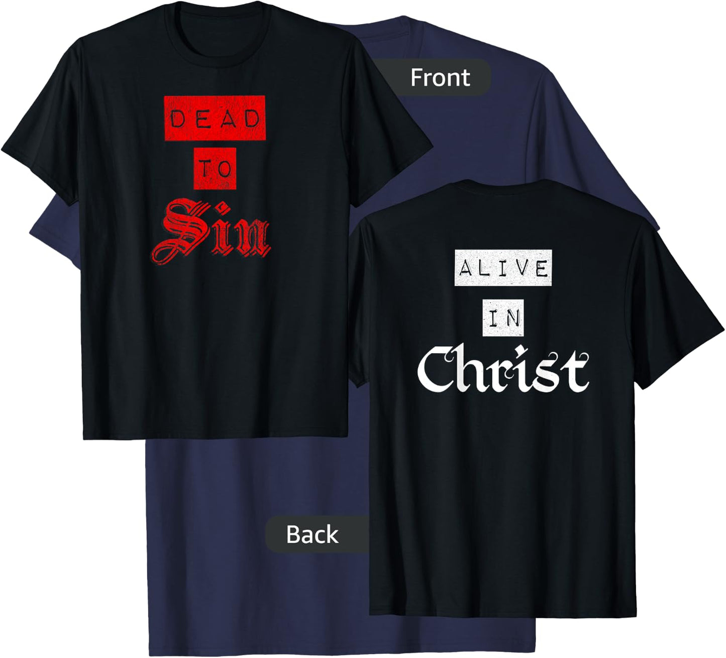 Dead To Sin Alive In Christ / Front & Back Christian Graphic T-Shirt - T-Shirt | Navy