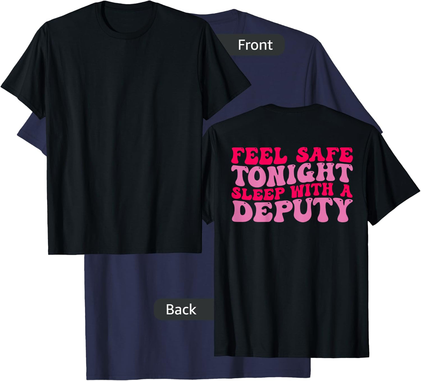 Feel Safe Tonight Sleep With A Deputy Funny Wife Police COP T-Shirt - T-Shirt | Navy