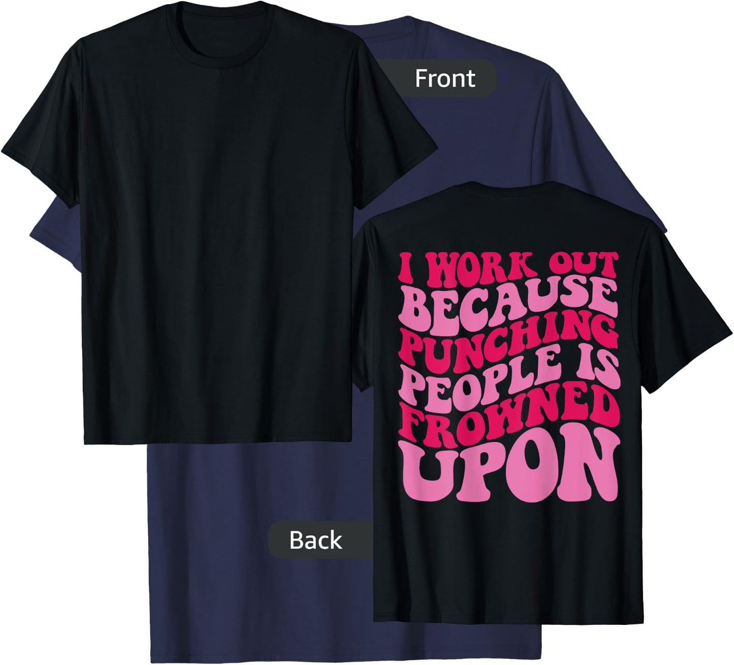 I Work Out Because Punching People Is Frowned Upon T-Shirt - T-Shirt | Navy