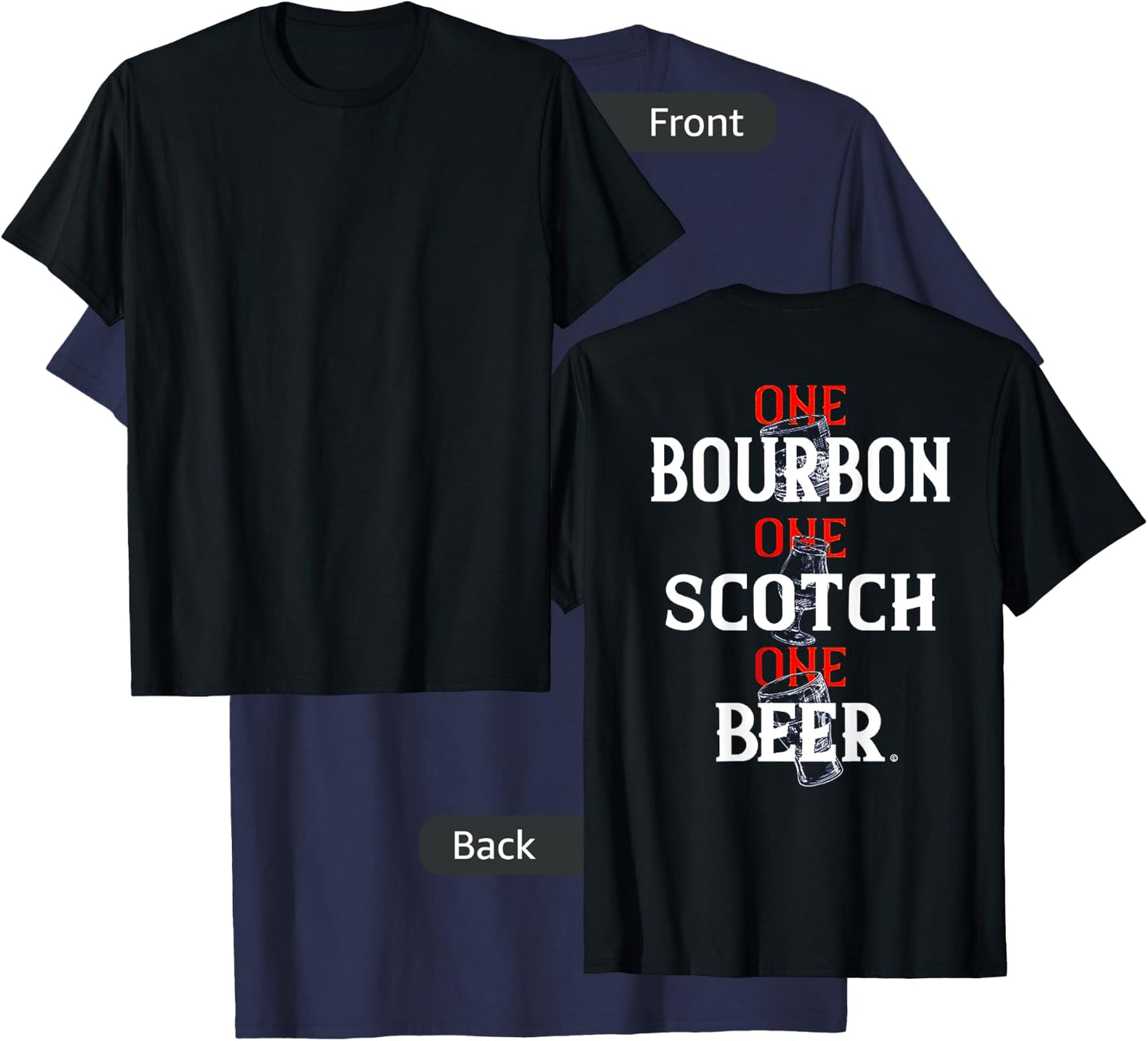 Bourbon One Scotch One Beer (on back) T-Shirt - T-Shirt | Navy