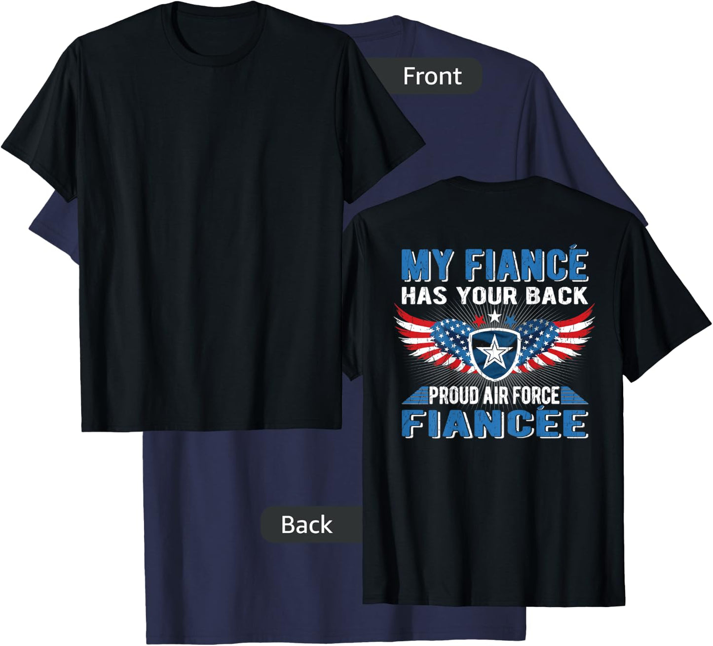 My Fiance Has Your Back Proud Air Force Fiancee Lover Gift T-Shirt - T-Shirt | Navy