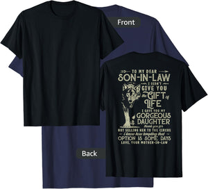 To My Dear Son In Law I Didn't Give You The Gift Of Life T-Shirt - T-Shirt | Navy