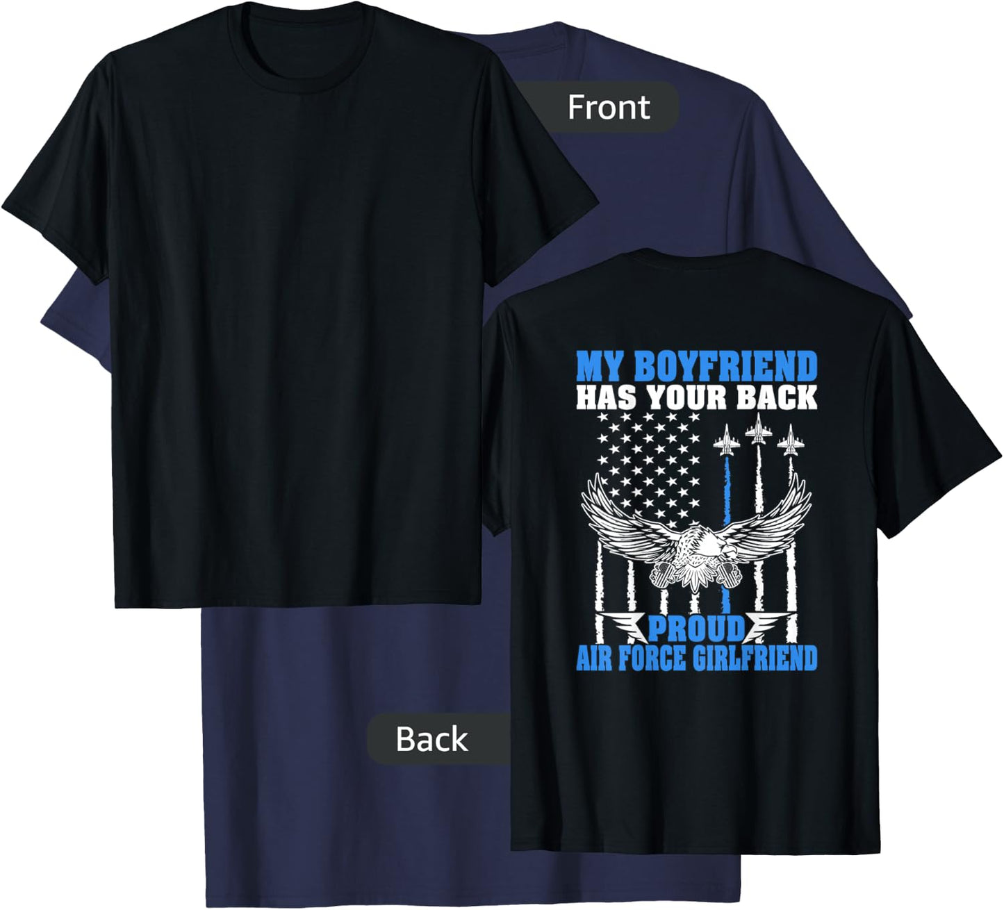My Boyfriend Has Your Back Proud Air Force Girlfriend Gift T-Shirt - T-Shirt | Navy