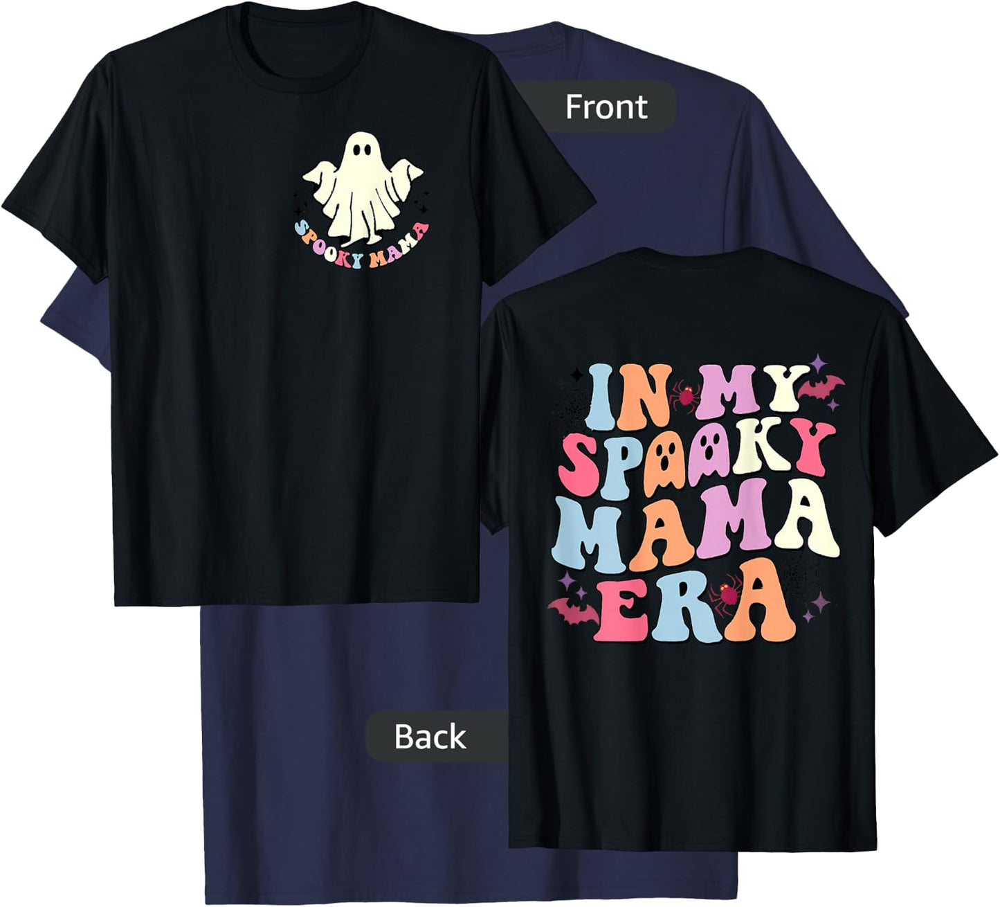 Happy Halloween In My Spooky Mama Era Funny Boo (Two Sided) T-Shirt - T-Shirt | Navy