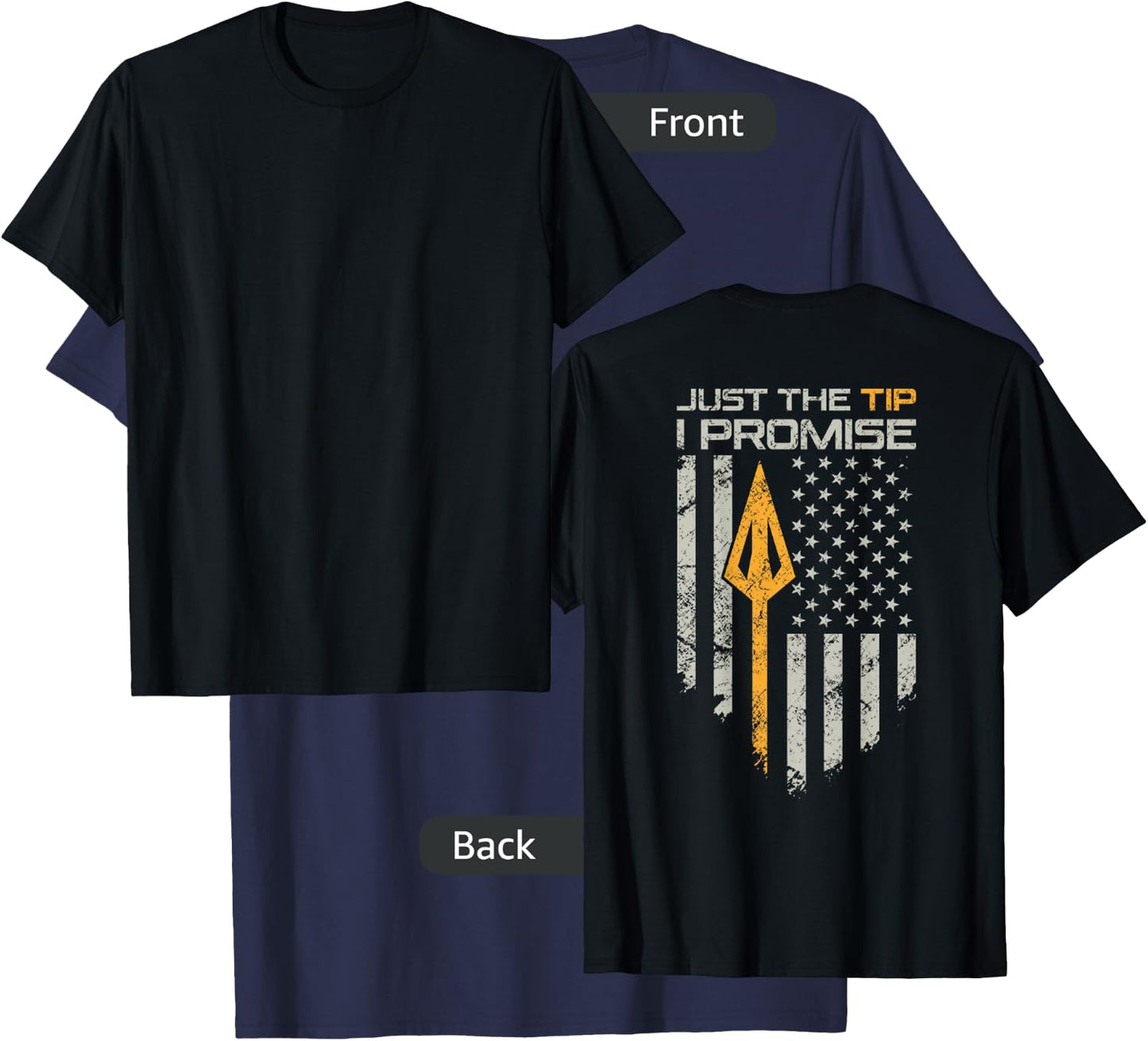 Just The Tip I Promise - Funny Bow Hunter Archery - ON Back T-Shirt - T-Shirt | Navy