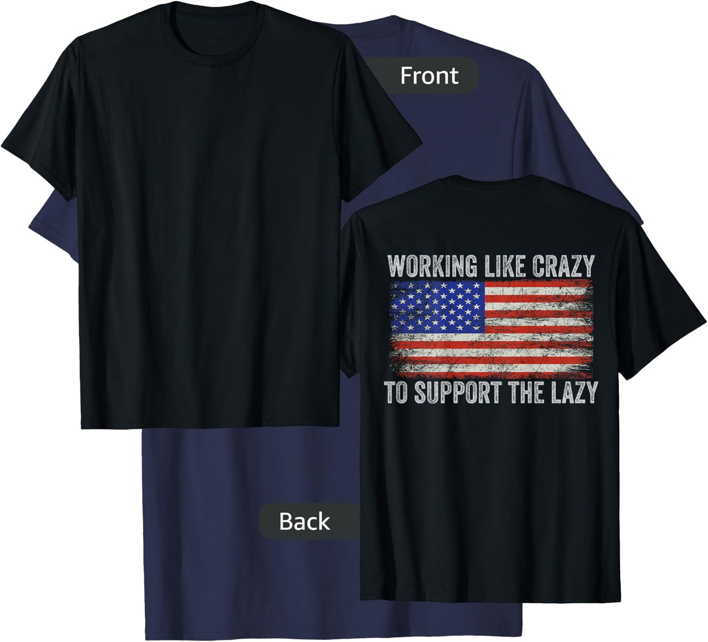 Working Like Crazy To Support The Lazy ( Print On Back ) T-Shirt - T-Shirt | Navy