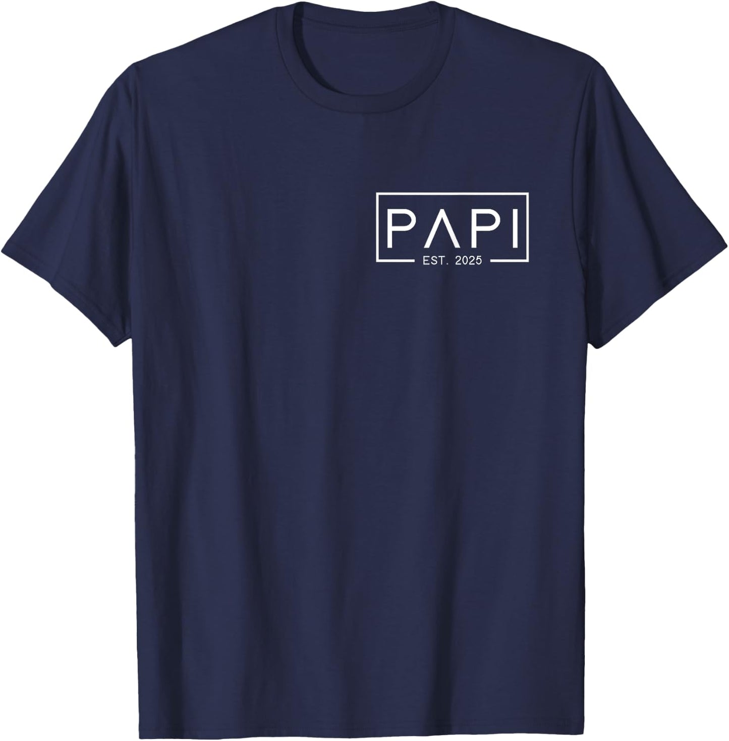 Papi Est 2025 First Papi Father's Day 2025 New Papi T-Shirt - T-Shirt | Navy