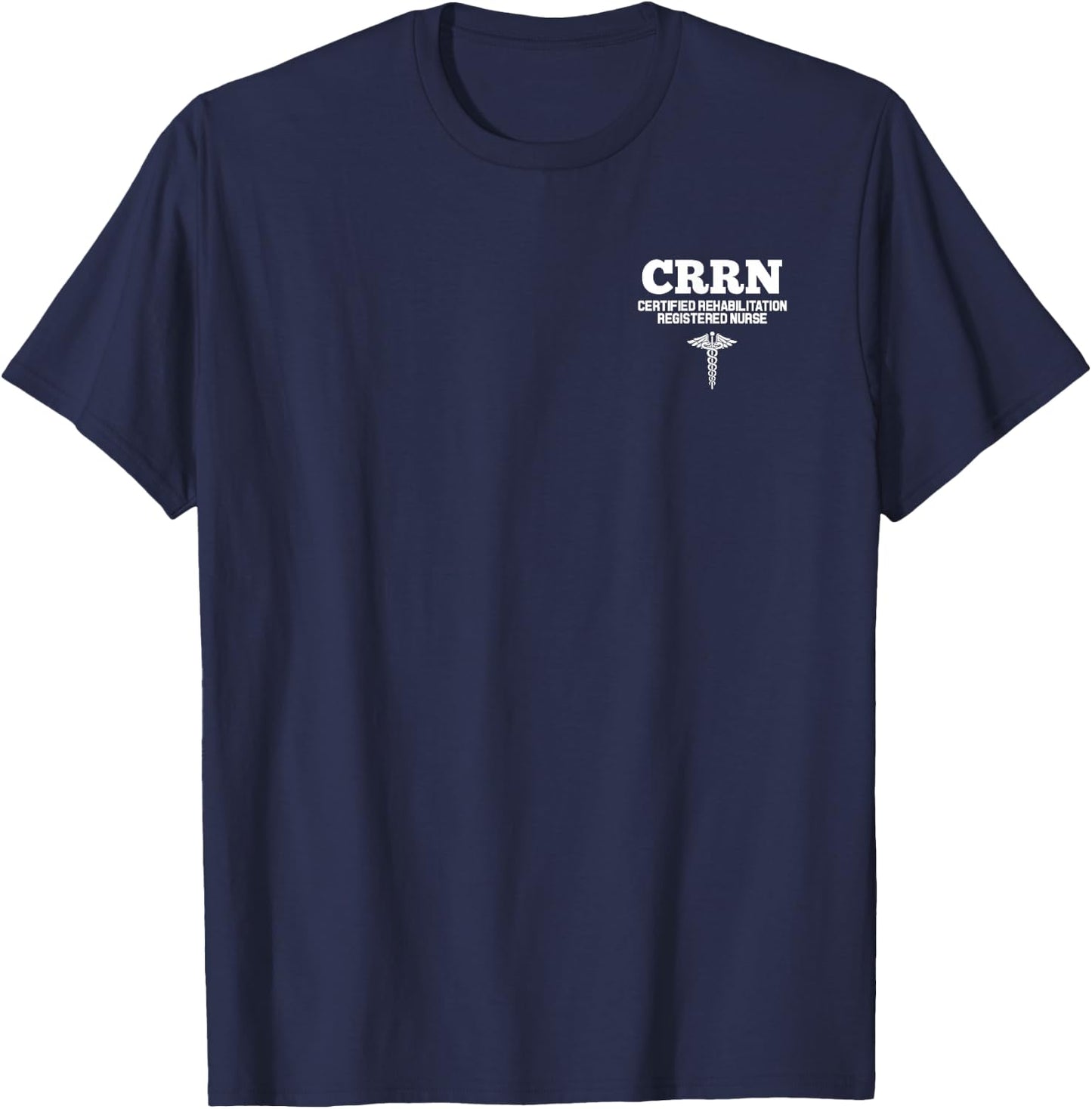 CRRN Certified Rehabilitation Registered Nurse Hospital T-Shirt - T-Shirt | Navy