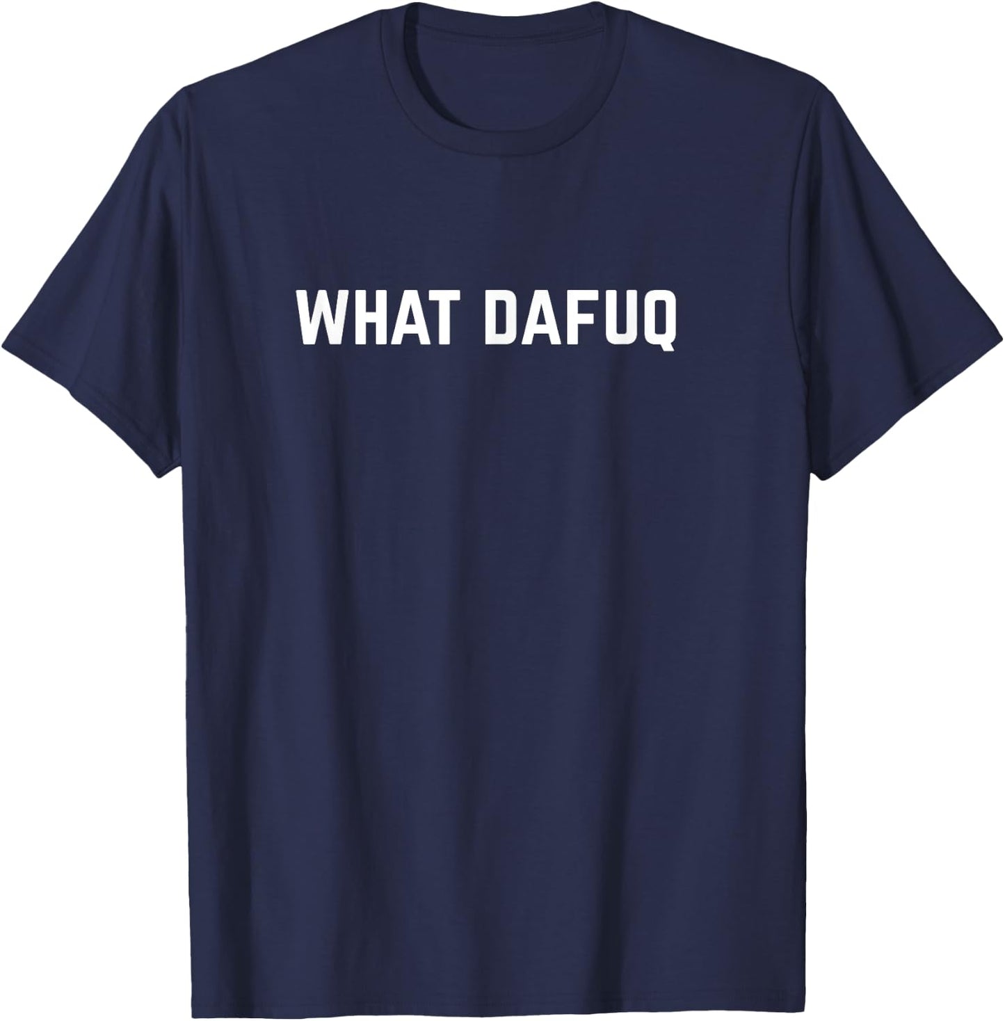 What Dafuq Funny Computer Slang T-Shirt - T-Shirt | Navy