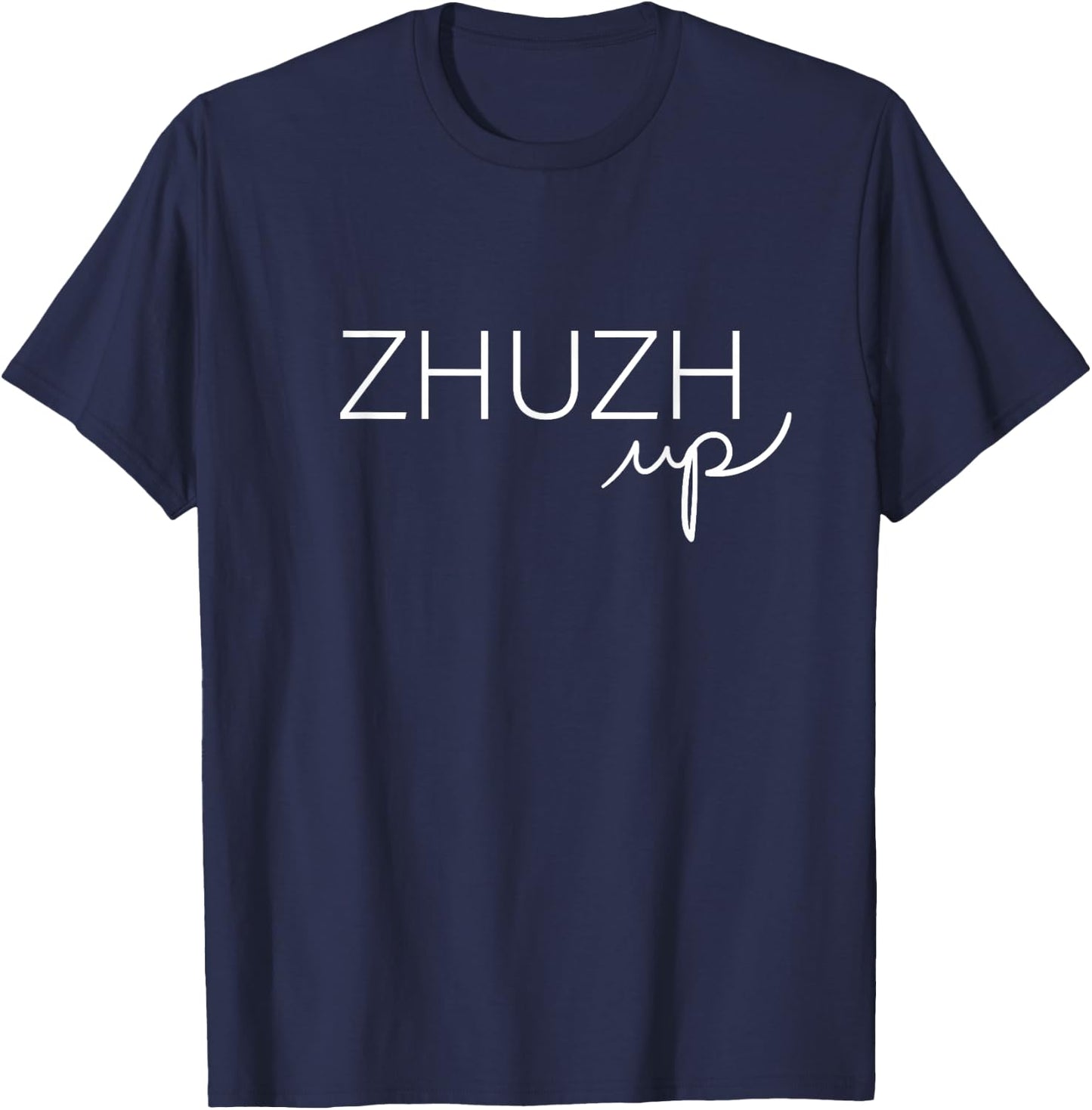 Zhuzh UP T-Shirt - T-Shirt | Navy
