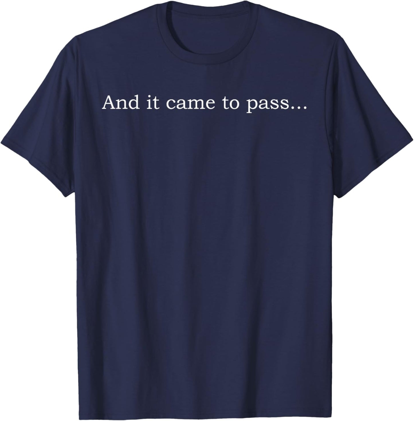Church of Jesus Christ Gift And it came to pass T-Shirt - T-Shirt | Navy