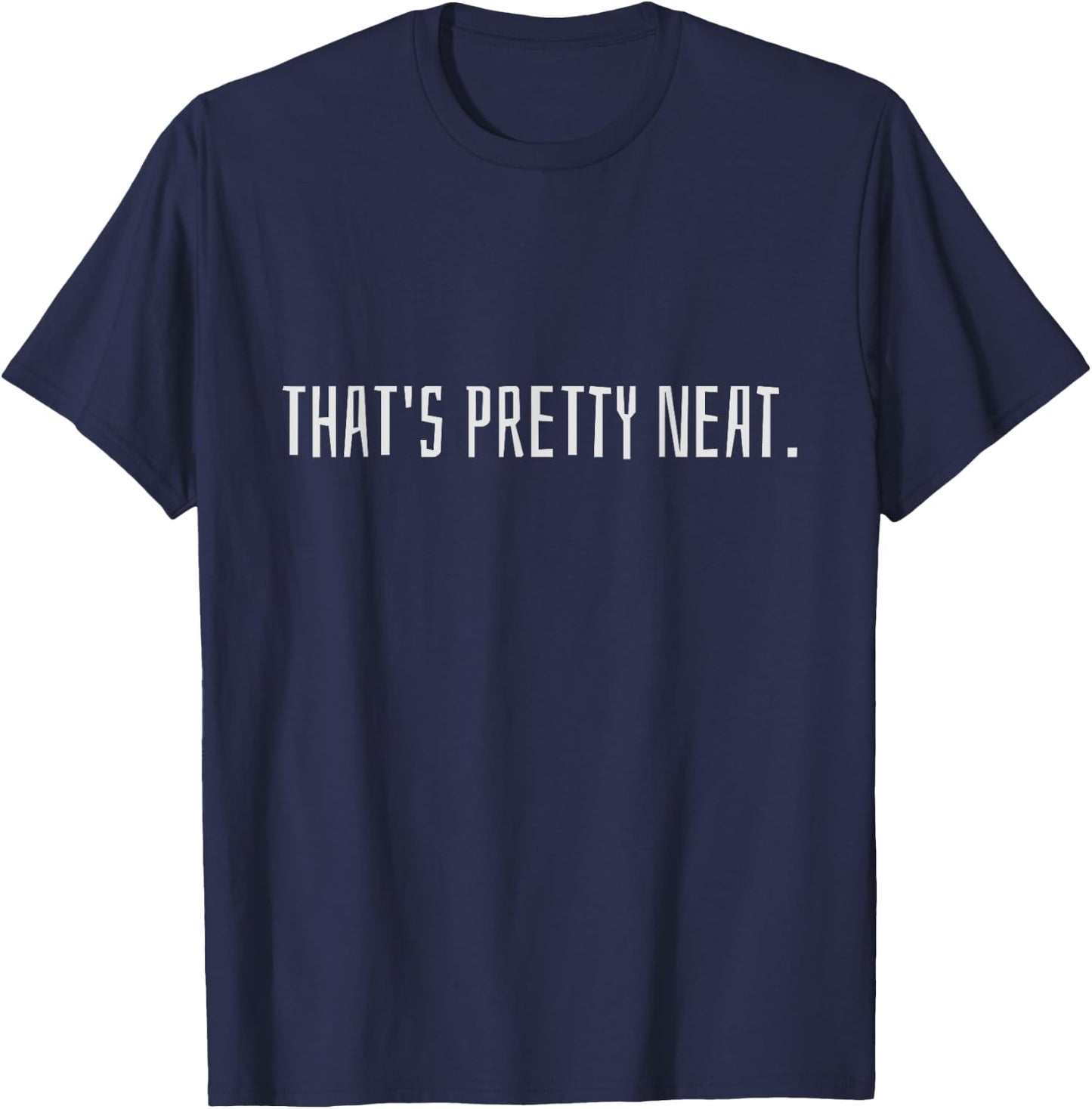 That’s Pretty Neat Nature Camping Funny T-Shirt - T-Shirt | Navy