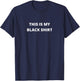 This is my Black Shirt Funny Plain Text T-Shirt - T-Shirt | Navy