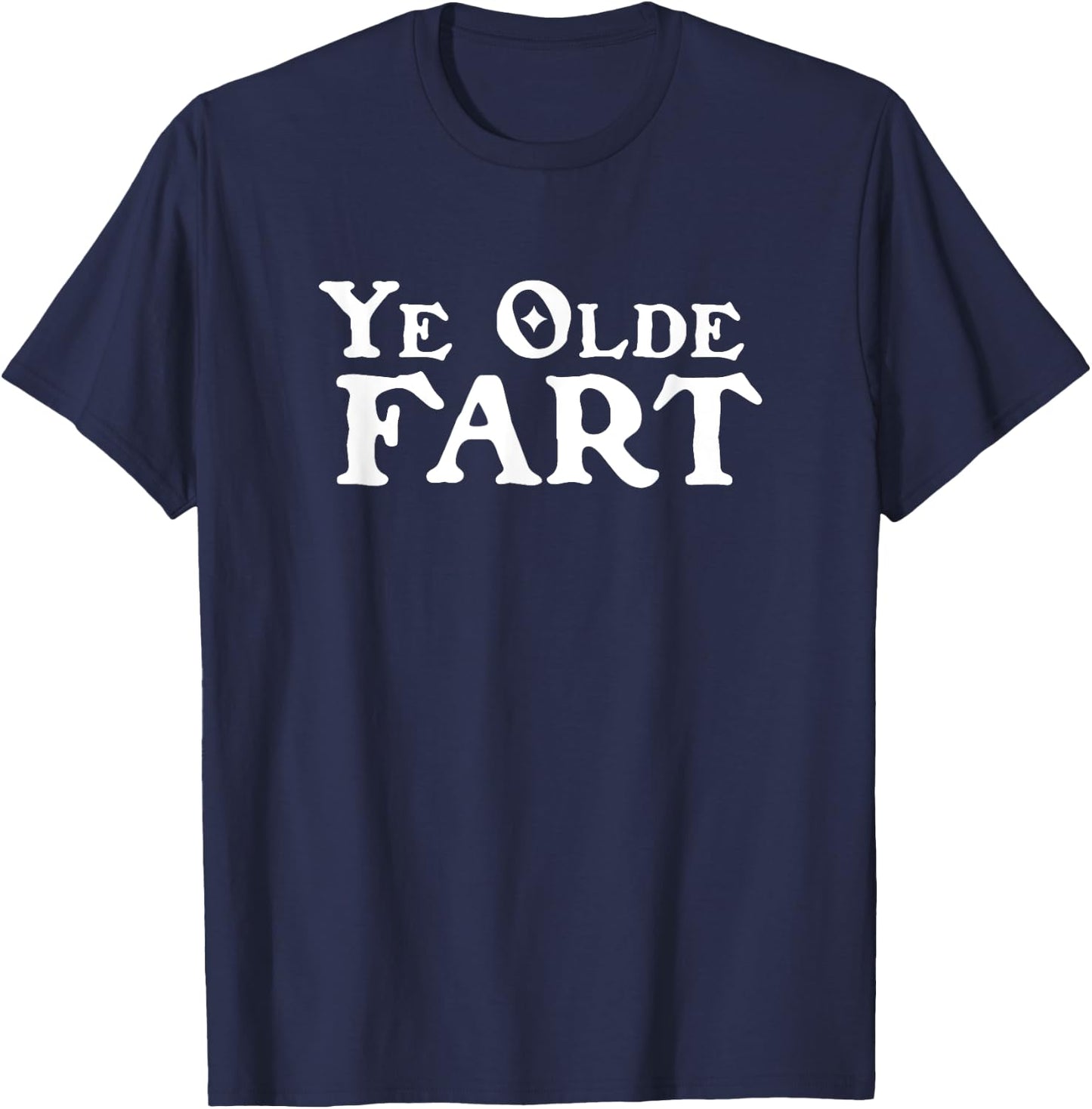 Ye Olde Fart Renaissance Faire Medieval Festival Novelty Gag T-Shirt - T-Shirt | Navy