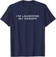 I'm Laughing My Ossoff Senator Jon Ossoff Georgia Election T-Shirt - T-Shirt | Navy