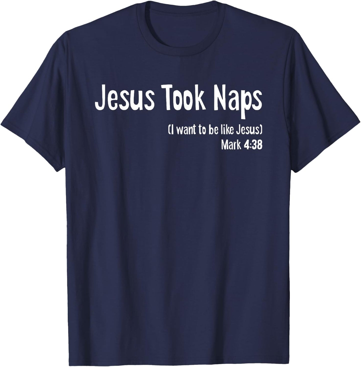 Jesus Took Naps Mark 4:38 Gospel Bible Christian Jokes Funny T-Shirt - T-Shirt | Navy