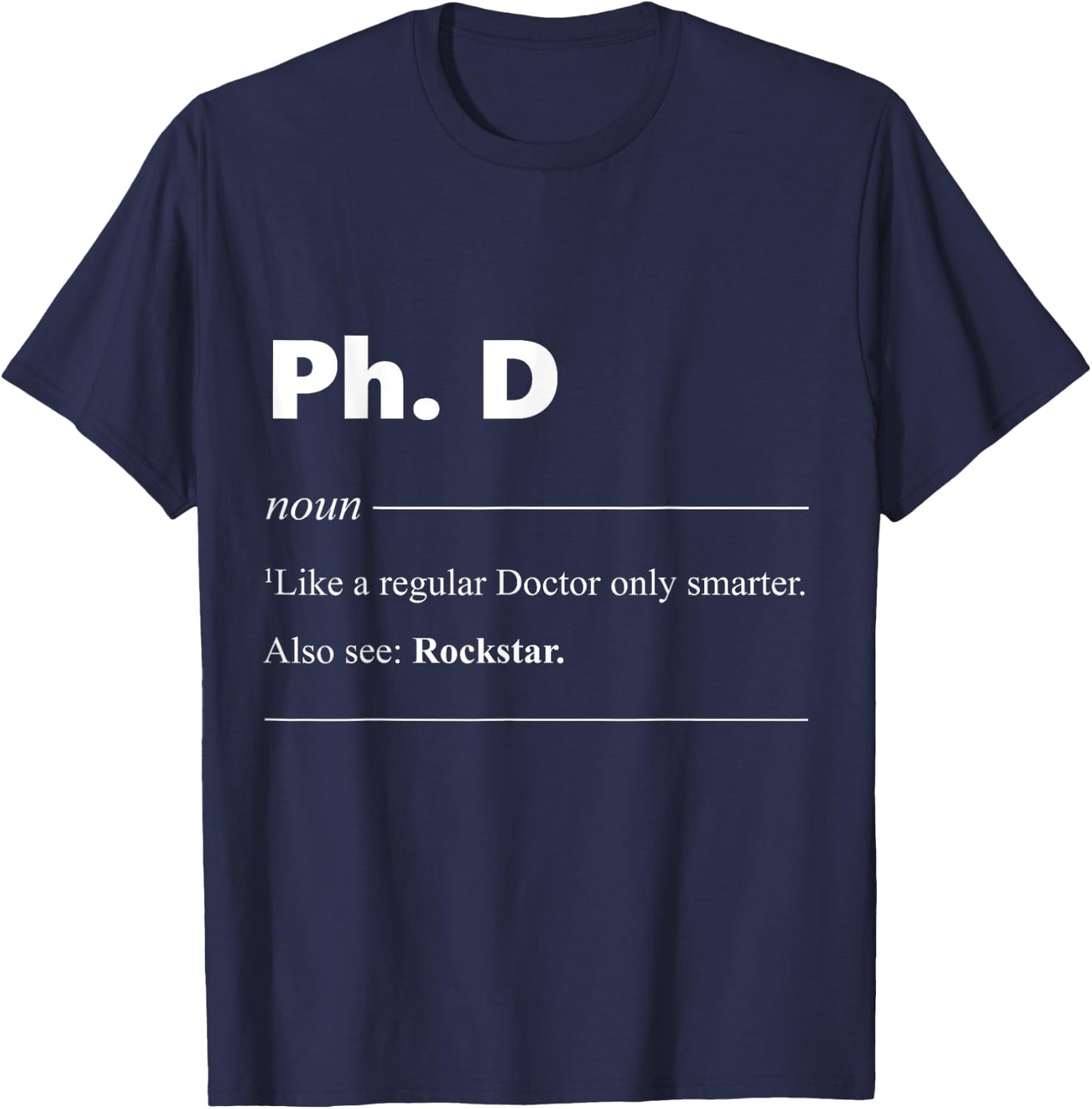 Ph.D Definition Doctor of Philosophy Doctorate T-Shirt - T-Shirt | Navy