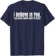 I Believe In You but I Also Believe In Bigfoot Funny T-Shirt - T-Shirt | Navy