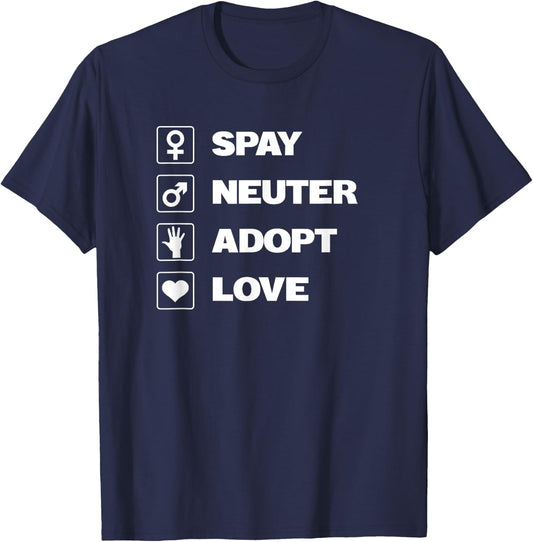 Spay Neuter Adopt Love Rescue Dogs Mom Dad Women Men T-Shirt - T-Shirt | Navy